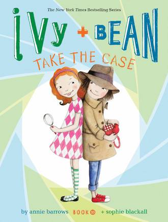 Ivy & Bean #10 Take the Case