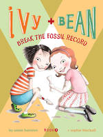 Ivy & Bean #3 Break the Fossil Record