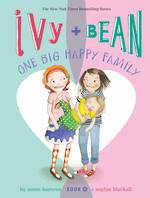 Ivy & Bean #11 One Big Happy Family