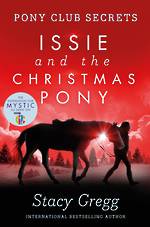 Pony Club Secrets Issie And The Christmas Pony