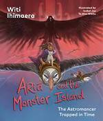 Astromancer #3 Aria and the Monster Island (Hardcover)
